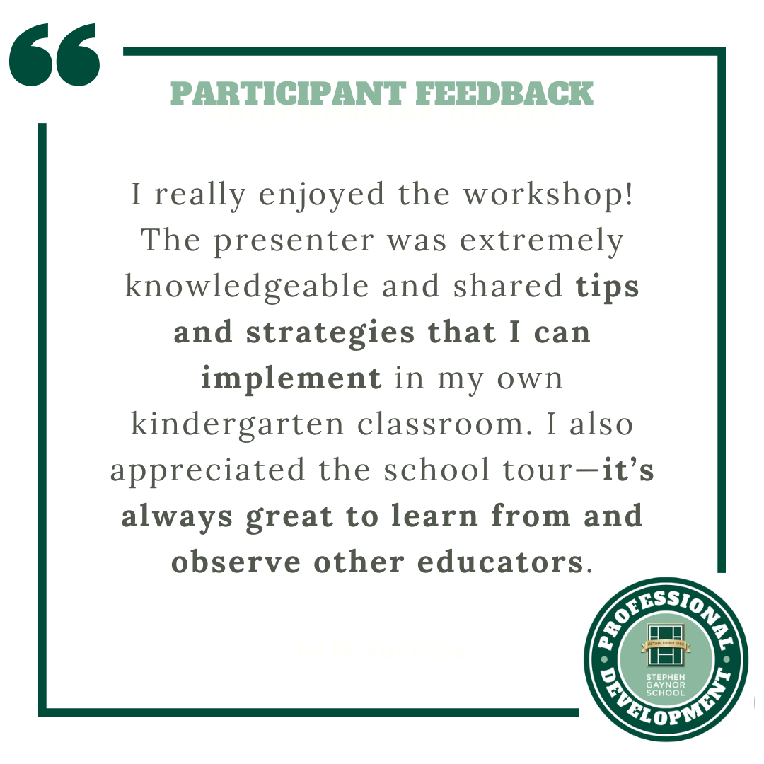 Participant Feedback: "Thank you for a truly WONDERFUL professional development session today! I thoroughly enjoyed my time at your school and learned so many valuable strategies for supporting students with language-based learning differences. I’ve heard so many great things about Stephen Gaynor School, and today I was able to experience its excellence firsthand.”